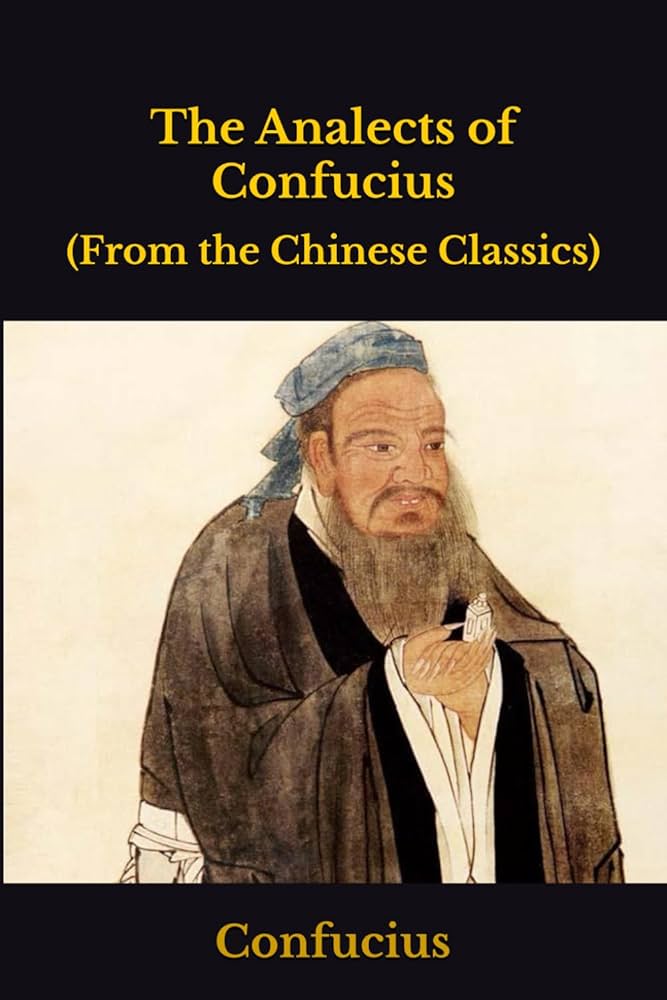 The Analects of Confucius: (from the Chinese Classics